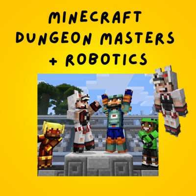 2026 08/03 - Minecraft: Dungeon Masters + Robotics